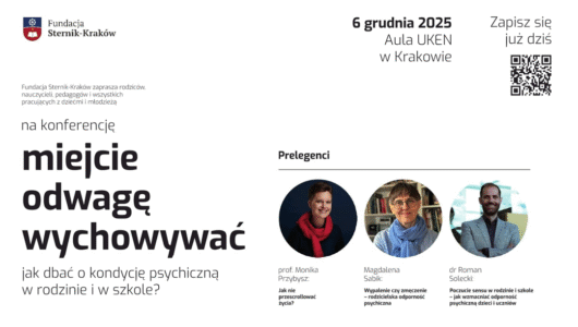 Konferencja: „Miejcie odwagę wychowywać: jak dbać o kondycję psychiczną w rodzinie i w szkole?”- 6 grudnia 2025 (sobota), Kraków